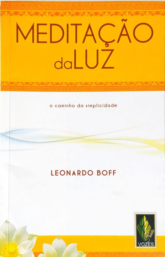 <a href="https://www.touchelivros.com.br/livro/meditacao-da-luz-o-caminho-da-simplicidade/">Meditação da Luz – o Caminho da Simplicidade - Leonardo Boff</a>