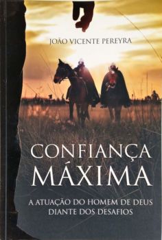 <a href="https://www.touchelivros.com.br/livro/confianca-maxima/">Confiança Máxima - João Vicente Pereyra</a>