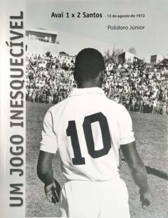 <a href="https://www.touchelivros.com.br/livro/um-jogo-inesquecivel-avai-1-x-2-santos-15-agosto-de-1972/">Um Jogo Inesquecível Avaí 1 x 2 Santos – 15 Agosto de 1972 - Polidoro Júnior</a>