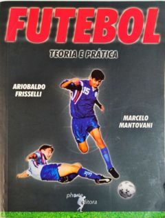 <a href="https://www.touchelivros.com.br/livro/futebol-teoria-e-pratica/">Futebol – Teoria e Prática - Ariobaldo Frisselli / Marcelo Mantovani</a>