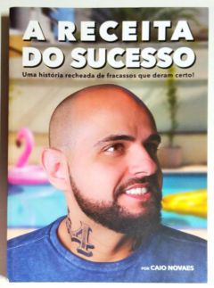 <a href="https://www.touchelivros.com.br/livro/a-receita-do-sucesso/">A Receita do Sucesso - Caio Novaes</a>