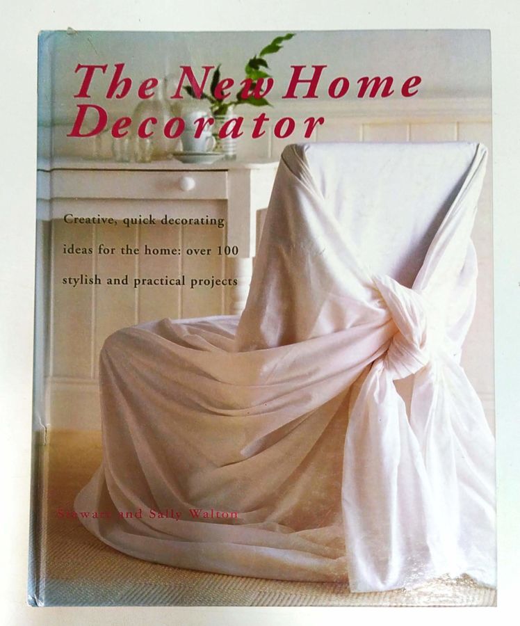 <a href="https://www.touchelivros.com.br/livro/the-new-home-decorator/">The New Home Decorator - Stewart Walton and Sally Walton</a>