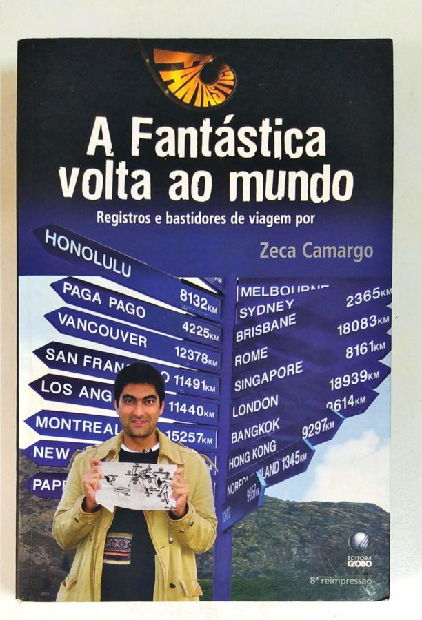 <a href="https://www.touchelivros.com.br/livro/a-fantastica-volta-ao-mundo/">A Fantástica Volta ao Mundo - Zeca Camargo</a>