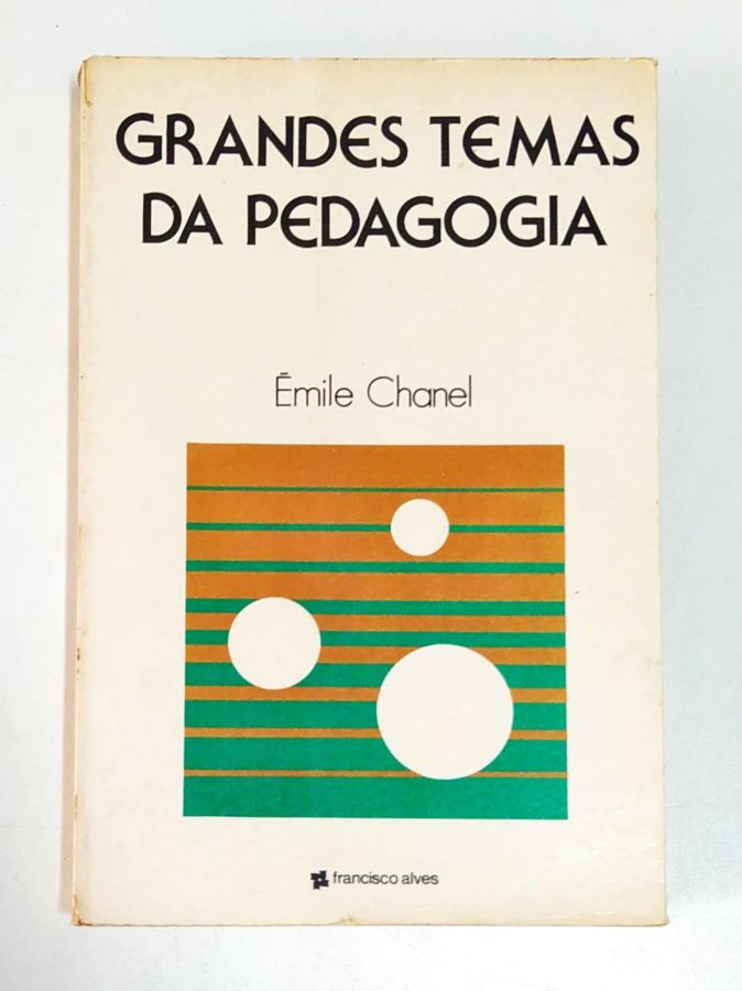 <a href="https://www.touchelivros.com.br/livro/grandes-temas-da-pedagogia/">Grandes Temas da Pedagogia - Émile Chanel</a>