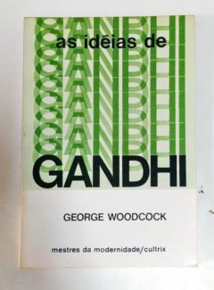 <a href="https://www.touchelivros.com.br/livro/as-ideias-de-gandhi/">As Idéias de Gandhi - George Woodcock</a>