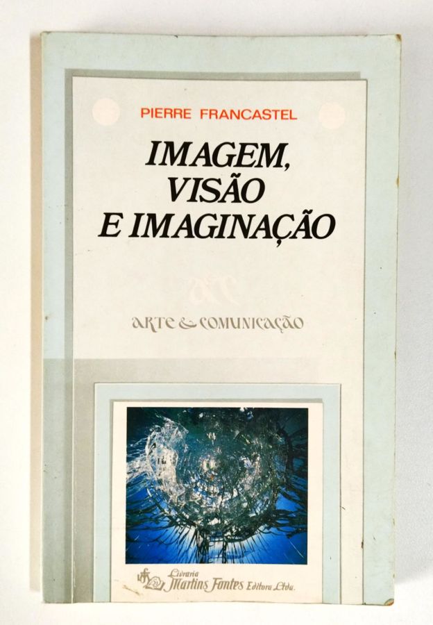 <a href="https://www.touchelivros.com.br/livro/imagem-visao-e-imaginacao/">Imagem, Visão e Imaginação - Pierre Francastel</a>