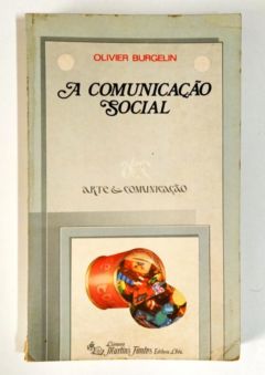 <a href="https://www.touchelivros.com.br/livro/a-comunicacao-social/">A Comunicação Social - Olivier Burgelin</a>