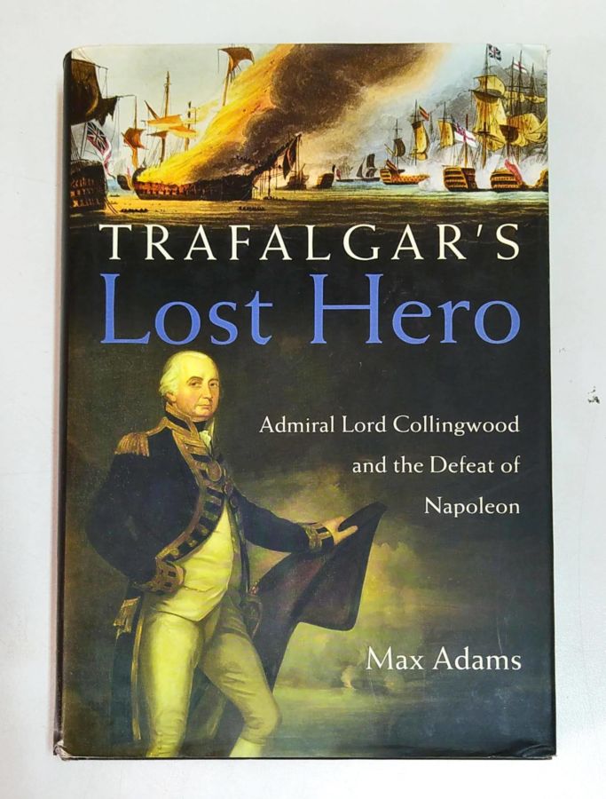 <a href="https://www.touchelivros.com.br/livro/trafalgars-lost-hero/">Trafalgars Lost Hero - Max Adams</a>