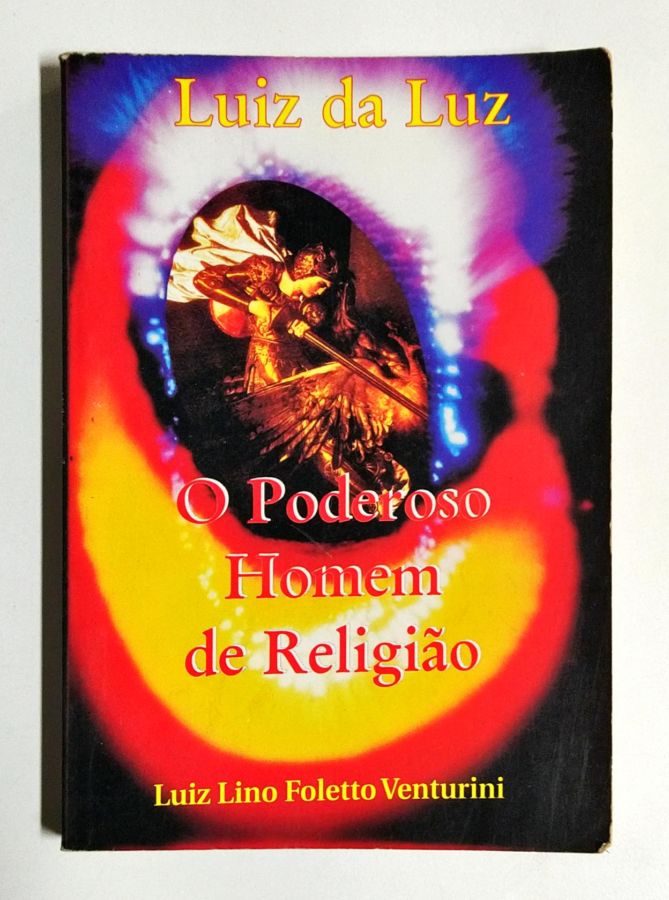 <a href="https://www.touchelivros.com.br/livro/luiz-da-luz-o-poderoso-homem-de-religiao/">Luiz da Luz o Poderoso Homem de Religião - Luiz Lino Foletto Venturini</a>