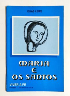 <a href="https://www.touchelivros.com.br/livro/maria-e-os-santos/">Maria e os Santos - Elias Leite</a>