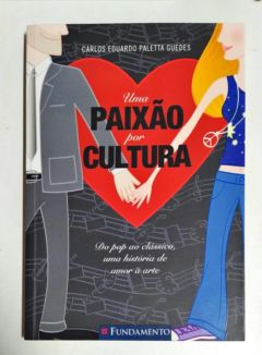 <a href="https://www.touchelivros.com.br/livro/uma-paixao-por-cultura-2/">Uma Paixão por Cultura - Carlos Eduardo Paletta Guedes</a>