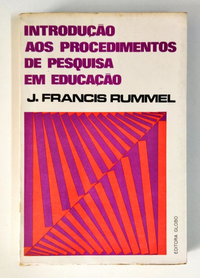 <a href="https://www.touchelivros.com.br/livro/introducao-aos-procedimentos-de-pesquisa-em-educacao/">Introdução aos Procedimentos de Pesquisa Em Educação - J. Francis Rummel</a>