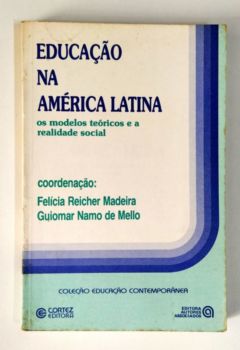 <a href="https://www.touchelivros.com.br/livro/educacao-na-america-latina/">Educação na América Latina - Felícia Reicher Madeira</a>