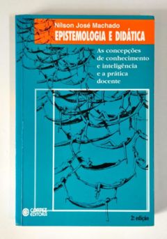 <a href="https://www.touchelivros.com.br/livro/epistemologia-e-didatica/">Epistemologia e Didática - Nílson José Machado</a>