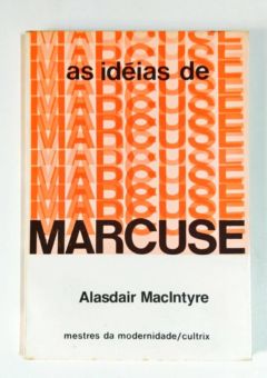 <a href="https://www.touchelivros.com.br/livro/as-ideias-de-marcuse/">As Idéias de Marcuse - Alasdair Macintyre</a>