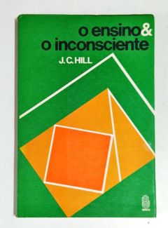 <a href="https://www.touchelivros.com.br/livro/o-ensino-o-inconsciente/">O Ensino & o Inconsciente - J. C. Hill</a>