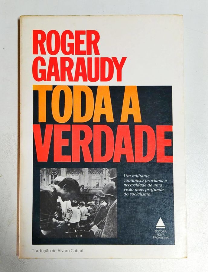 <a href="https://www.touchelivros.com.br/livro/toda-a-verdade-2/">Toda a Verdade - Roger Garaudy</a>