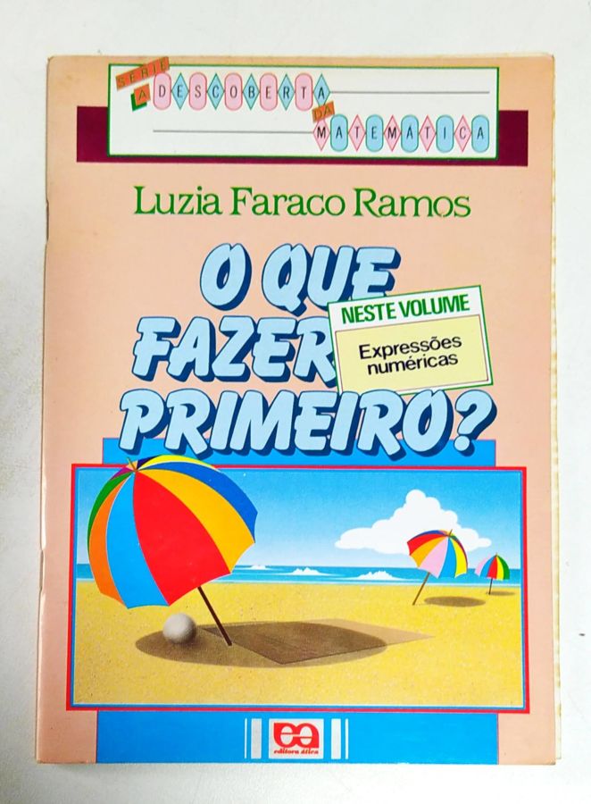 <a href="https://www.touchelivros.com.br/livro/o-que-fazer-primeiro/">O Que Fazer Primeiro? - Luzia Faraco Ramos</a>