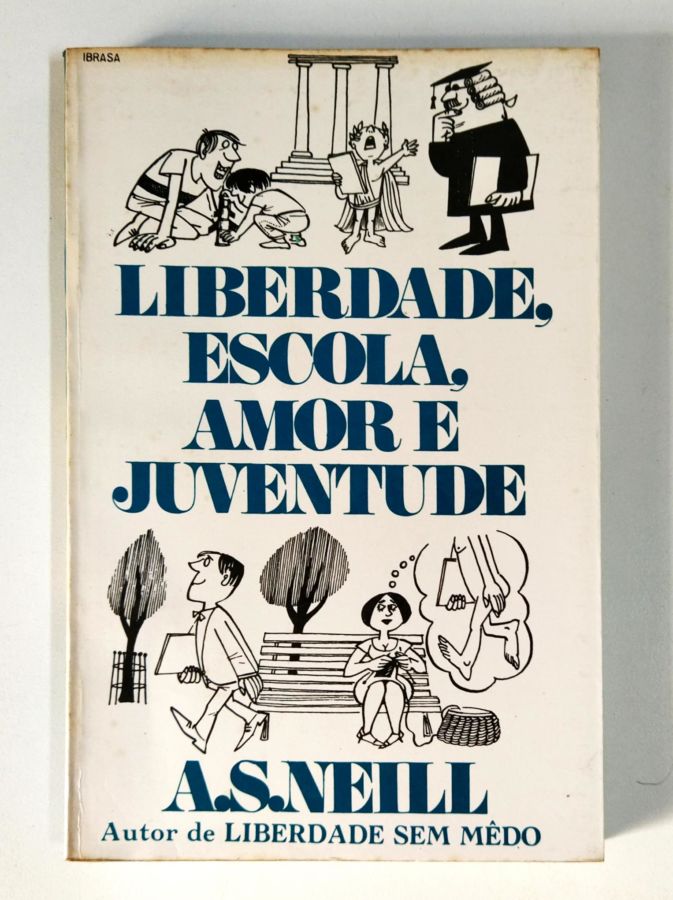 <a href="https://www.touchelivros.com.br/livro/liberdade-escola-amor-e-juventude/">Liberdade, Escola, Amor e Juventude - A. S. Neill</a>