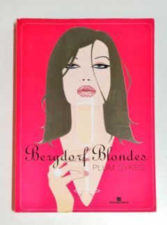<a href="https://www.touchelivros.com.br/livro/bergdorf-blondes/">Bergdorf Blondes - Plum Sykes</a>