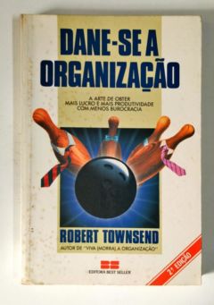 <a href="https://www.touchelivros.com.br/livro/dane-se-a-organizacao/">Dane-se a Organização - Robert Townsend</a>