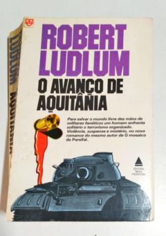 <a href="https://www.touchelivros.com.br/livro/o-avanco-de-aquitania/">O Avanço de Aquitânia - Robert Ludlum</a>