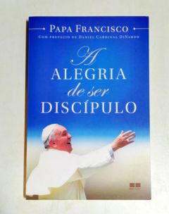 <a href="https://www.touchelivros.com.br/livro/a-alegria-de-ser-discipulo/">A Alegria de Ser Discípulo - Papa Francisco</a>