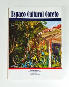 <a href="https://www.touchelivros.com.br/livro/espaco-cultural-coreto/">Espaço Cultural Coreto - Vanice Zimerman e Outros</a>
