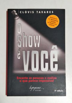 <a href="https://www.touchelivros.com.br/livro/o-show-e-voce/">O Show é Você - Clovis Tavares</a>