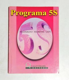 <a href="https://www.touchelivros.com.br/livro/programa-5s/">Programa 5s - Reginaldo Pedreira Lapa</a>