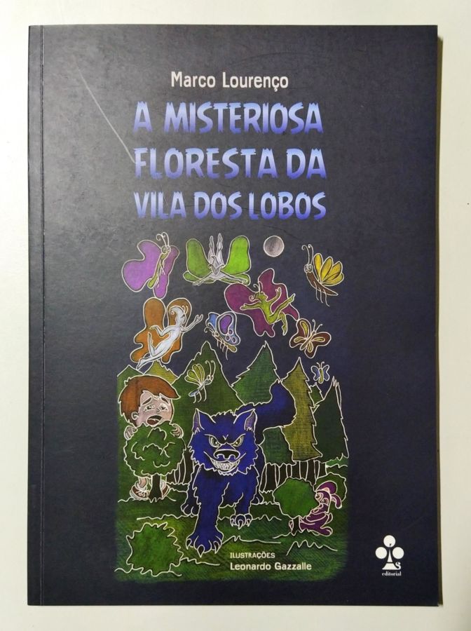 <a href="https://www.touchelivros.com.br/livro/a-misteriosa-floresta-da-vila-dos-lobos-3/">A Misteriosa Floresta da Vila dos Lobos - Marco Lourenço</a>
