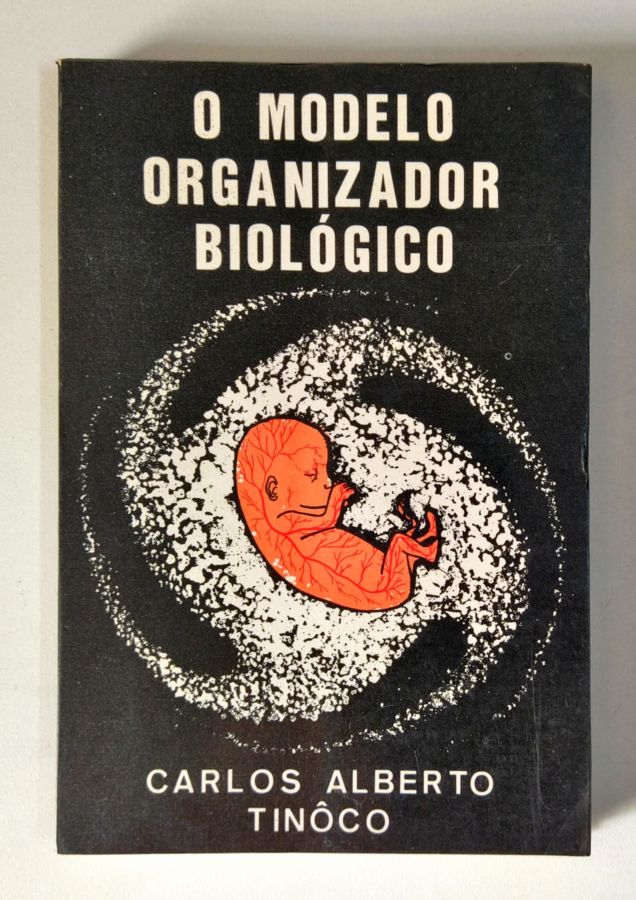 <a href="https://www.touchelivros.com.br/livro/o-modelo-organizador-biologico/">O Modelo Organizador Biológico - Carlos Alberto Tinôco</a>