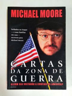 <a href="https://www.touchelivros.com.br/livro/cartas-da-zona-de-guerra/">Cartas da Zona de Guerra - Michael Moore</a>