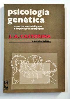 <a href="https://www.touchelivros.com.br/livro/psicologia-genetica/">Psicologia Genética - J. A. Castorina</a>