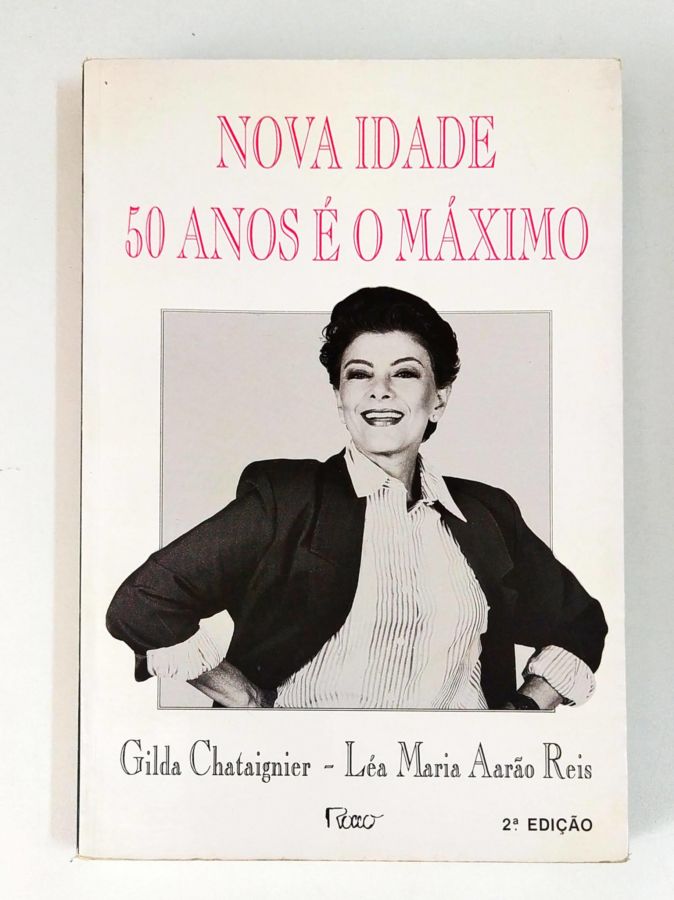 <a href="https://www.touchelivros.com.br/livro/nova-idade-50-anos-e-o-maximo/">Nova Idade 50 Anos é o Máximo - Gilda Chataignier; Léa Maria Aarão Reis</a>