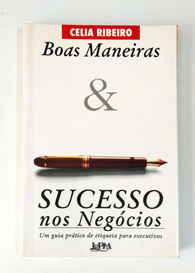 <a href="https://www.touchelivros.com.br/livro/boas-maneiras-e-sucesso-nos-negocios/">Boas Maneiras e Sucesso nos Negócios - Celia Ribeiro</a>