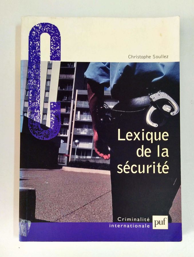 <a href="https://www.touchelivros.com.br/livro/lexique-de-la-securite/">Lexique de La Securite - Christophe Soullez</a>