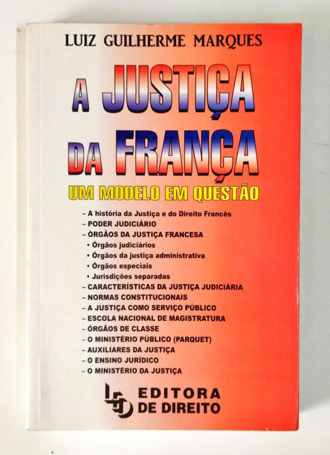 A Justiça da França – um Modelo Em Questão - Luiz Guilherme Marques