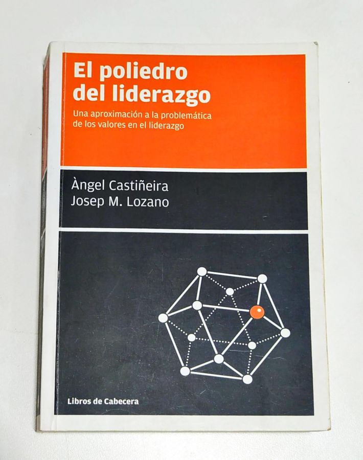 El Poliedro del Liderazgo - Àngel Castiñeira Fernández; Josep M. Lozano Soler
