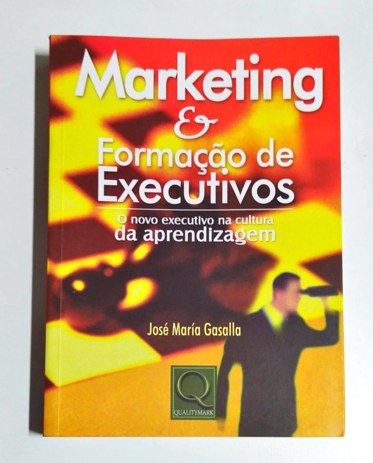 <a href="https://www.touchelivros.com.br/livro/marketing-e-formacao-de-executivos/">Marketing e Formação de Executivos - José María Gasalla</a>