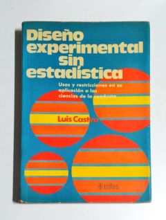 <a href="https://www.touchelivros.com.br/livro/diseno-experimental-sin-estadistica/">Diseno Experimental Sin Estadistica - Luis Castro</a>