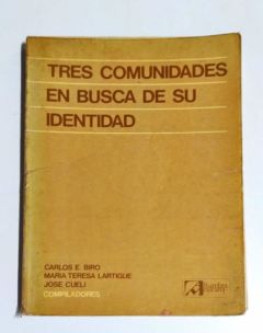 <a href="https://www.touchelivros.com.br/livro/tres-comunidades-en-busca-de-su-identidad/">Tres Comunidades En Busca de Su Identidad - Carlos E. Biro e Outros</a>