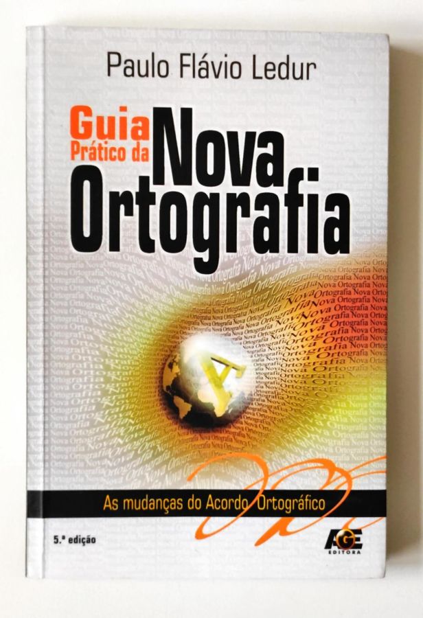 <a href="https://www.touchelivros.com.br/livro/guia-pratico-da-nova-ortografia/">Guia Prático da Nova Ortografia - Paulo Flávio Ledur</a>