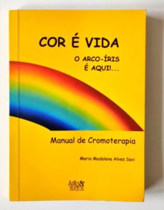<a href="https://www.touchelivros.com.br/livro/cor-e-vida-o-arco-iris-e-aqui/">Cor É Vida – o Arco-íris É Aqui!… - Maria Madalena Alves Savi</a>