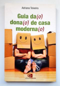 <a href="https://www.touchelivros.com.br/livro/guia-da-o-dona-o-de-casa-moderna-o/">Guia da (o) Dona (o) de Casa Moderna (o) - Adriana Teixeira</a>