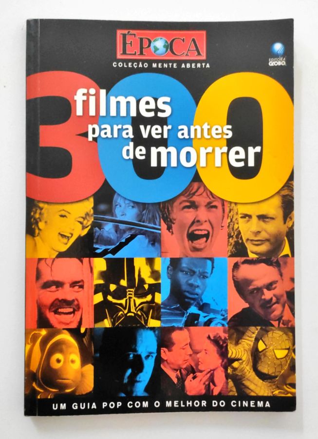 <a href="https://www.touchelivros.com.br/livro/300-filmes-para-ver-antes-de-morrer/">300 Filmes para Ver Antes de Morrer - Época</a>