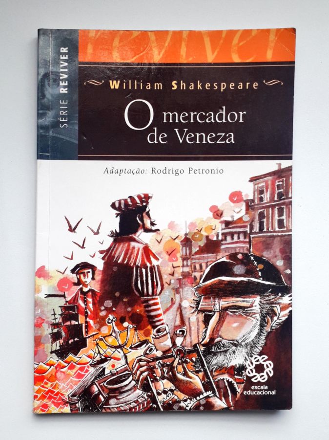 O Mercador de Veneza - William Shakespeare; Rodrigo Petronio