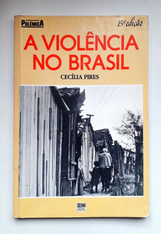 <a href="https://www.touchelivros.com.br/livro/a-violencia-no-brasil/">A Violência no Brasil - Cecília Pires</a>