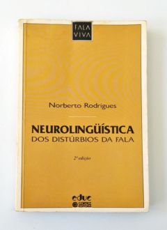 <a href="https://www.touchelivros.com.br/livro/neurolinguistica-dos-disturbios-da-fala/">Neurolinguistica dos Disturbios da Fala - Norberto Rodrigues</a>