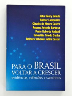 <a href="https://www.touchelivros.com.br/livro/para-o-brasil-voltar-a-crescer-evidencias-reflexoes-e-caminhos/">Para o Brasil Voltar a Crescer: Evidências, Reflexões e Caminhos - John Henry Schulz</a>